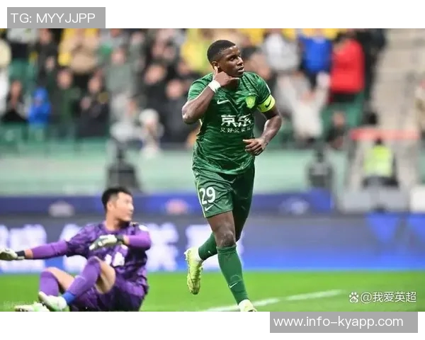 塞尔吉尼奥单刀破门助国安再度领先海牛比赛紧张激烈引人关注